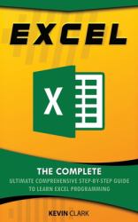 Excel : The Complete Ultimate Comprehensive Step-By-Step Guide to Learn Excel Programming