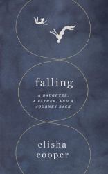 Falling : A Daughter, a Father, and a Journey Back