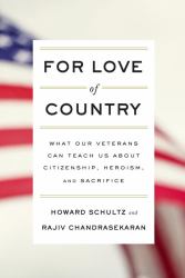 For Love of Country : What Our Veterans Can Teach Us about Citizenship, Heroism, and Sacrifice