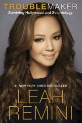 Troublemaker : Surviving Hollywood and Scientology
