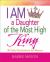 I Am a Daughter of the Most High King : 30 Daily Declarations for Women