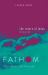 Fathom Bible Studies: the Return of Jesus Leader Guide (Revelation) : A Deep Dive into the Story of God