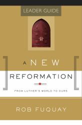 Road to Reformation Leader Guide : From Luther's World to Ours