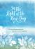 In the Light of the New Day : Daily Reflections on Finding Your Purpose