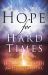 Hope for Hard Times : Lessons on Faith from Elijah and Elisha