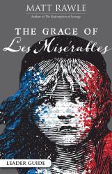 The Grace of les Miserables Leader Guide