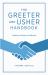 The Greeter and Usher Handbook : Creating a Ministry of Welcome
