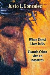 When Christ Lives in Us : Cuando Cristo Vive en Nosotros