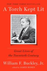 A Torch Kept Lit : Great Lives of the Twentieth Century