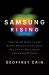 Samsung Rising : The Inside Story of the South Korean Giant That Set Out to Beat Apple and Conquer Tech