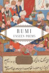 Rumi : Unseen Poems; Edited and Translated by Brad Gooch and Maryam Mortaz