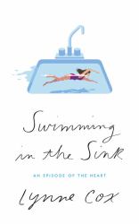 Swimming in the Sink : An Episode of the Heart