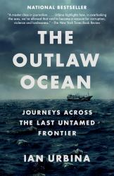 The Outlaw Ocean : Journeys Across the Last Untamed Frontier