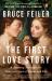 The First Love Story : A Journey Through the Tangled Lives of Adam and Eve
