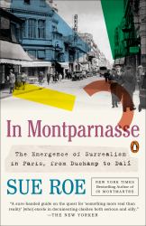 In Montparnasse : The Emergence of Surrealism in Paris, from Duchamp to Dalí