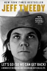 Let's Go (So We Can Get Back) : A Memoir of Recording and Discording with Wilco, Etc