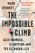 The Impossible Climb : Alex Honnold, el Capitan, and the Climbing Life
