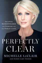 Perfectly Clear : Escaping Scientology and Fighting for the Woman I Love
