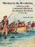 Marines in the Revolution : A History of the Continental Marines in the American Revolution 1775-1783