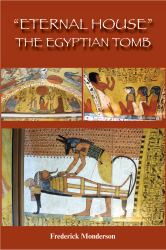 Eternal House - the Egyptian Tomb : Place of Eternal Rest