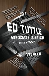 The Adventures of Ed Tuttle, Associate Justice, and Other Stories