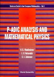 P-Adic Analysis and Mathematical Physics