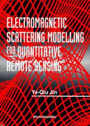 Electromagnetic Scattering Modeling for Quantitative Remote Sensing