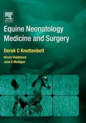 Equine Neonatology : Medicine and Surgery