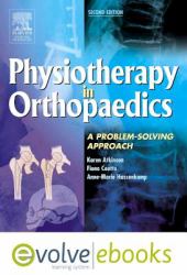 Physiotherapy in Orthopaedics : A Problem-Solving Approach Text and Evolve eBook Package