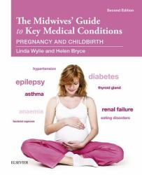 The Midwives' Guide to Key Medical Conditions - Elsevier EBook on VitalSource (Retail Access Card) : Pregnancy and Childbirth