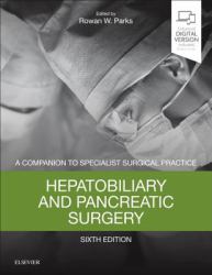 Hepatobiliary and Pancreatic Surgery : A Companion to Specialist Surgical Practice