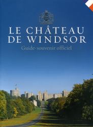 Le Château de Windsor : Guide-Souvenir Officiel