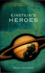 Einstein's Heroes : Imagining the World Through the Language of Mathematics