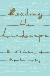 Reading the Landscape : A Celebration of Australian Writing