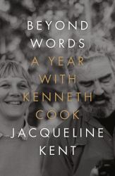 Beyond Words : A Year with Kenneth Cook