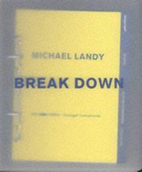 Michael Landy : Break Down