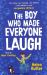 The Boy Who Made Everyone Laugh The Boy Who Made Everyone Laugh