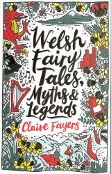 Welsh Fairy Tales, Myths and Legends