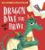 Dragon Dave the Brave Not So Dragon Dave the Brave Not So