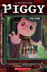 Piggy: The Cure : An Original Novel