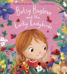 Betsy Buglove and the Lucky Ladybirds (HB)