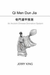Qi Men Dun Jia: an Ancient Chinese Divination System