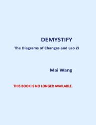DEMYSTIFY the Diagrams of Changes and Lao Zi