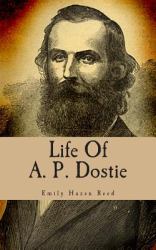 Life of A. P. Dostie : Or, the Conflict in New Orleans