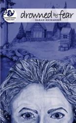 Drowned by Fear : Woodmere Trilogy - Book Three