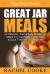 Easy Meal Time's GREAT JAR MEALS : 25 Delicious, Fast and Easy Mason Jar Meals You Can Make in Advance and Save Time in Your Busy Life