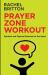 Prayer Zone Workout Prayer Zone Workout