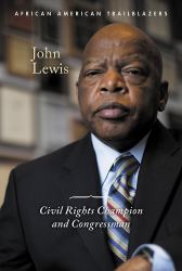 John Lewis : Civil Rights Champion and Congressman