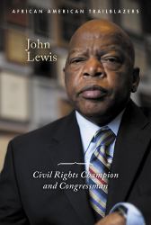 John Lewis : Civil Rights Champion and Congressman