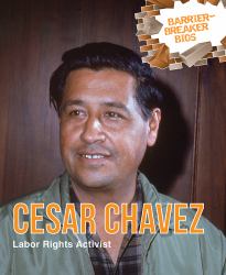 Cesar Chavez : Labor Rights Activist